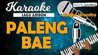 Karaoke SE PALENG BAE - Mona Latumahina/ Nada WANITA/ Music By Lanno Mbauth