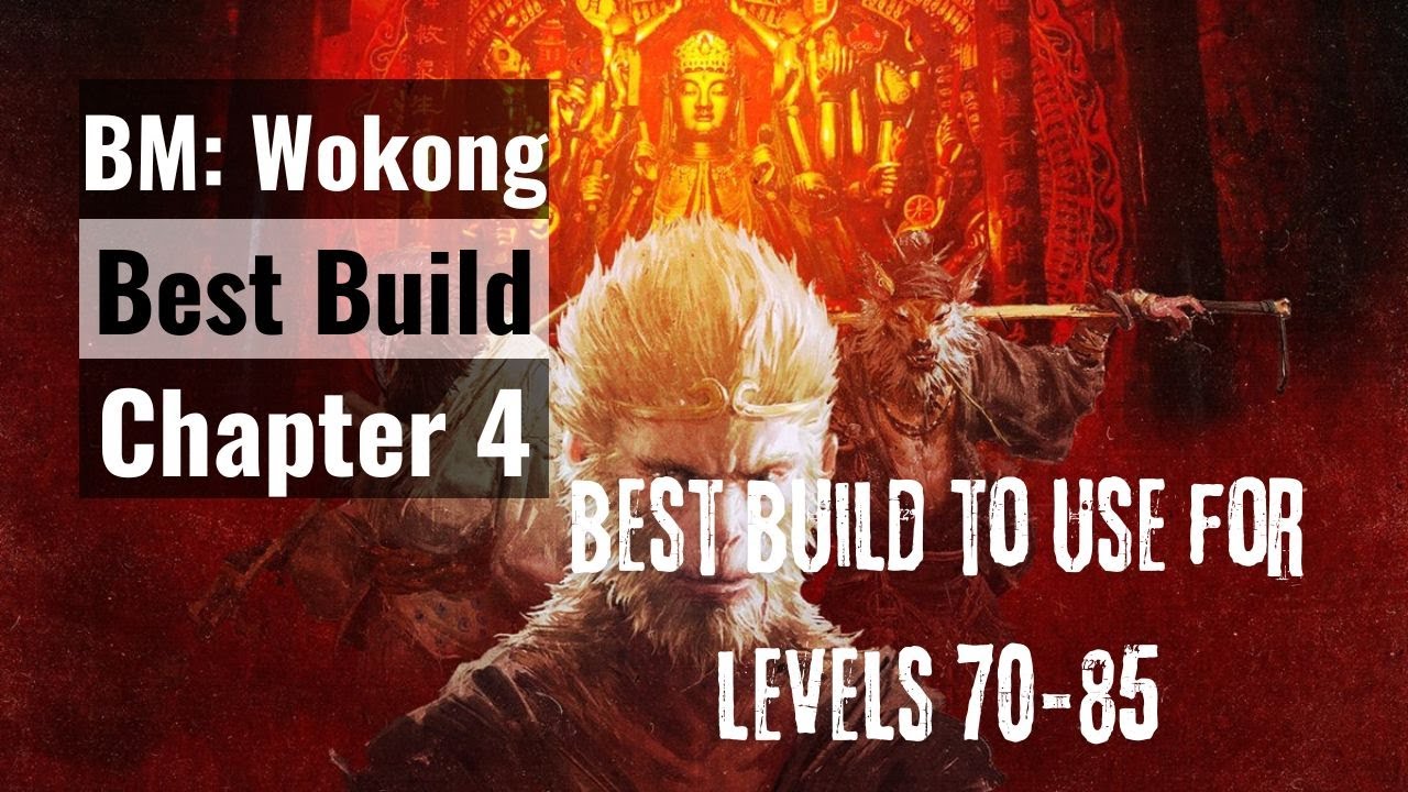 Black Myth Wukong — лучшая сборка для главы 4 (уровни 70-85)