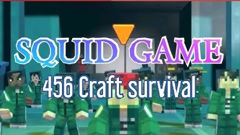 Squid Game 456 craft survival walkthrough (Android,iOS)