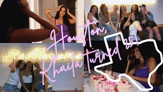 Houston Vlog | Khaila's 25th birthday!