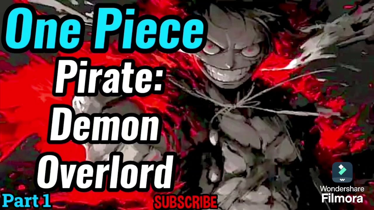 One Piece: Pirate: Demon Overlord! | Part 1