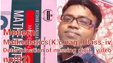 Modern Mathematics (K.c.nag),Class-iv, Determination of missing digit, Subtraction, video no (02)
