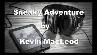 Sneaky Adventure - Kevin MacLeod [Soundtrack]