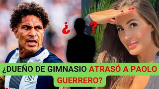 ¿PAOLO GUERRERO SE QUEDÓ SOLTERO POR CULPA DE DUEÑO DE GIMNASIO?