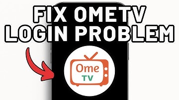 How To Fix OmeTV App Login Problem (Full Guide)