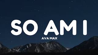 Ava Max - So Am I (Lyrics)