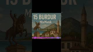 Burdurun Sokakları Mixmatik 2025