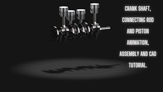 Learn how to assemble Crankshaft, Connecting Rod and Piston in solidworks.