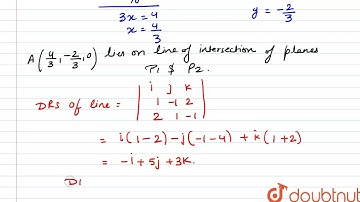 Let L be the line of intersection of planes vec(r).(hat(i) - hat(j) + 2hat(k)) = 2and vec(r).(2h...