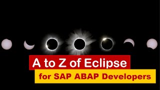 A to Z of Eclipse for SAP ABAP Developers