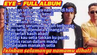 EYE FULL ALBUM Izinkan selamanya namamu dihati Pop Slow Rock