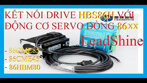 CONNECT DRIVER & SERVO MOTOR/ kết nối driver HBS86H với hybrid servo 86CME45; 85; 86HBM80 Leadshine