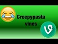 Creepypastas as vines