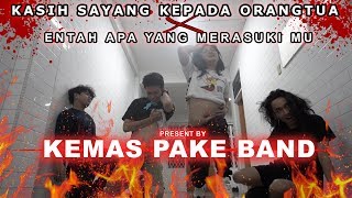 KASIH SAYANG KEPADA ORANG TUA X ENTAH APA YANG MERASUKIMU - KEMAS PAKE BAND ( cover remix )