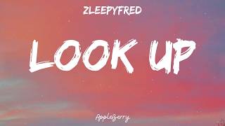 Details Zleepyfred - Look Up (Lyrics) Guide