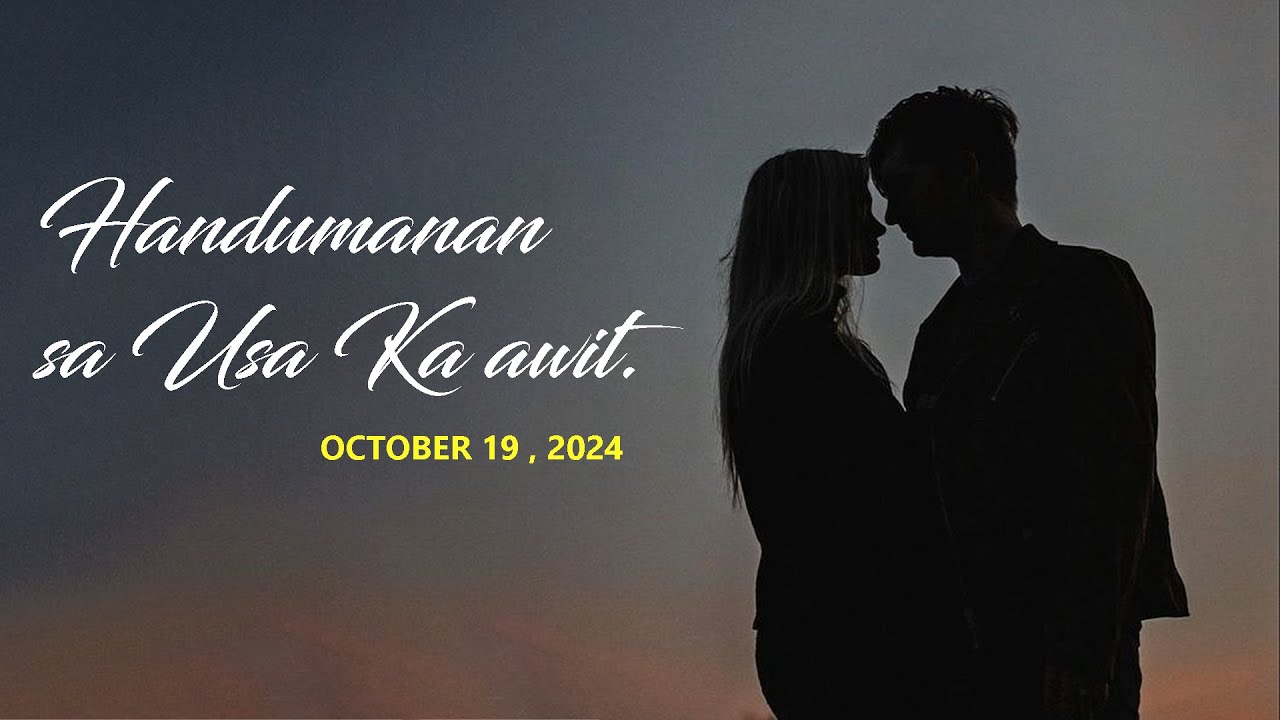 Handumanan sa Usa Ka awit. | OCTOBER 18 , 2024