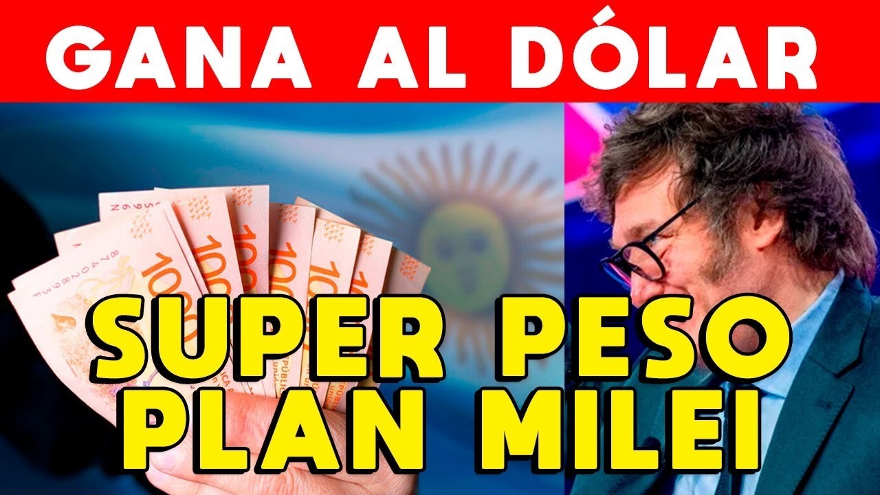 SUPER PESO PLAN MILEI: FIN EMISIÓN HARÁ FUERTE AL PESO PARA GANARLE AL DÓLAR Y BAJAR INFLACIÓN