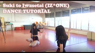 【Dance tutorial】Suki to Iwasetai/好きと言わせたい - IZ*ONE (아이즈원)