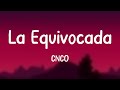 La Equivocada - CNCO (Lyrics) 🌾