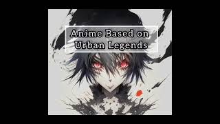 Anime with Urban Legends Narratives #shots #viral  #urbanlegends  #animeshorts #anime