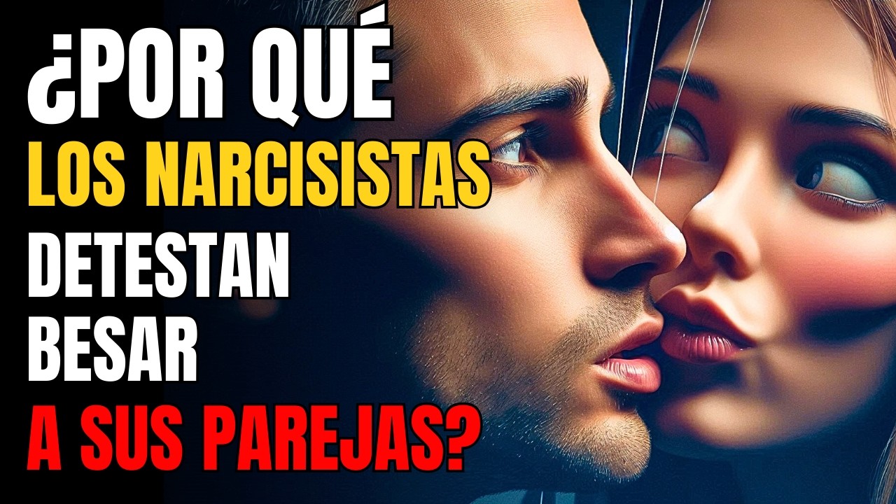 ¿Por qué los narcisistas evitan besar a sus parejas?