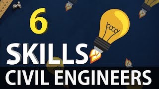Civil Engineering || 6 Most Important Skills for all Civil Engineers || 2017