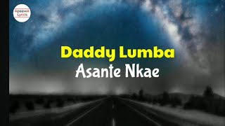 Daddy Lumba - Asante Nkae (Lyrics Video)