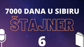 K. Štajner: 7000 dana u Sibiru - šesti dio ❇️ AUDIO KNJIGA