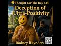 💬 Thought For The Day 434 - Deception of Ultra-Positivity
