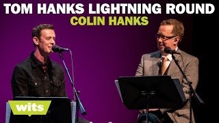Colin Hanks - 'Tom Hanks Lightning Round' - Wits