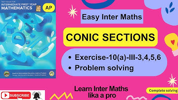 Chapter-10, Conic Sections Ex 10(a) -III-3,4,5,6 Prob Solv, 1st Year Inter Maths  @EasyInterMaths