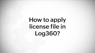 How to apply the license file in Log360?