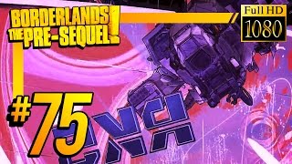 Borderlands: The Pre-Sequel - Gameplay Walkthrough -  Part 75 HD (Xbox 360/PS3/PC)