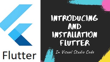 Tutorial Flutter#1 || Introducing and Installation Flutter In Visual Studio Code