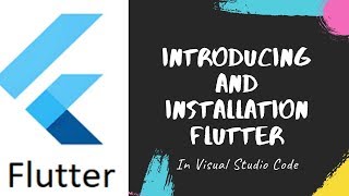 Tutorial Flutter#1 || Introducing and Installation Flutter In Visual Studio Code