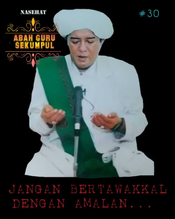 story WA Nasehat Abah Guru Sekumpul #30