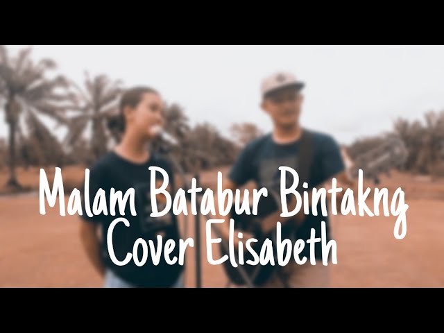 Malam Batabur Bintakng cover Elisabeth feat Derry. class=