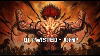 Baki AMV - Dj Twisted - Jump