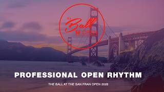 PROFESSIONAL OPEN RHYTHM ~ SAN FRAN OPEN 2026