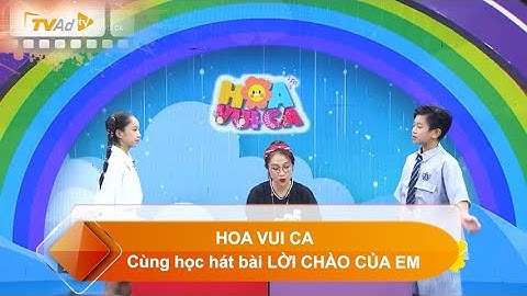 HOA VUI CA   Cùng học hát bài LỜI CHÀO CỦA EM
