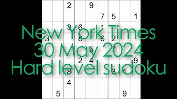 Sudoku solution – New York Times 30 May 2024 Hard level