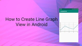 How to Create Line Graph View in Android