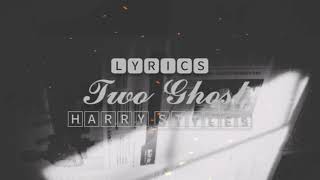 Video thumbnail of "Harry Styles - Two Ghost lyrics (unofficial)"