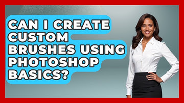 Can I Create Custom Brushes Using Photoshop Basics? | Design Tool Unlocked News