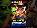 ALIENS FICARIAM CONFUSOS SE VISSEM ISSO! #shorts