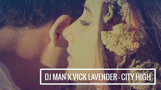 DJ Man-X & Vick Lavender ft Carla Prather ‎– City High