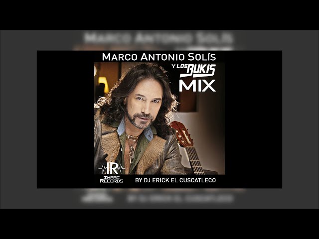 Mega Mix Los Bukis & Sus Mejores - Dj Mario productions