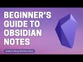 THE ULTIMATE BEGINNER'S GUIDE TO OBSIDIAN NOTES | How to Use Obsidian Notes