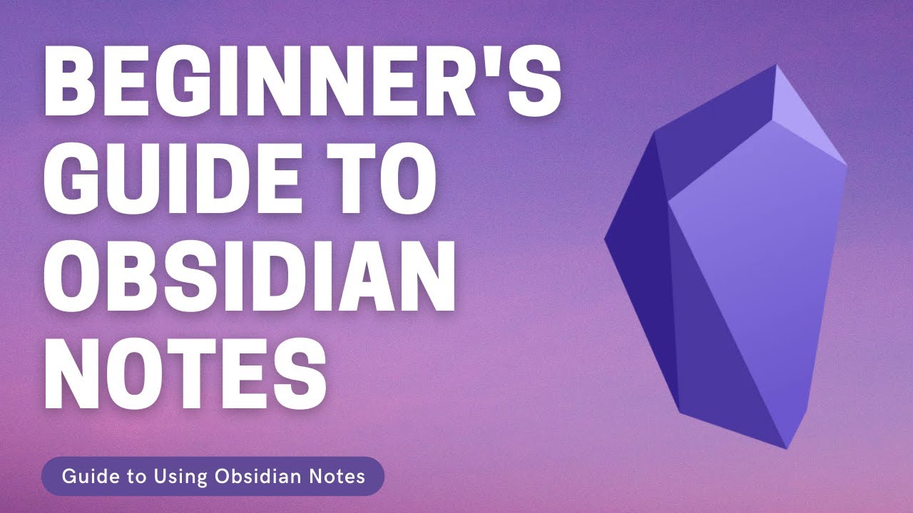 THE ULTIMATE BEGINNER S GUIDE TO OBSIDIAN NOTES How To Use Obsidian 