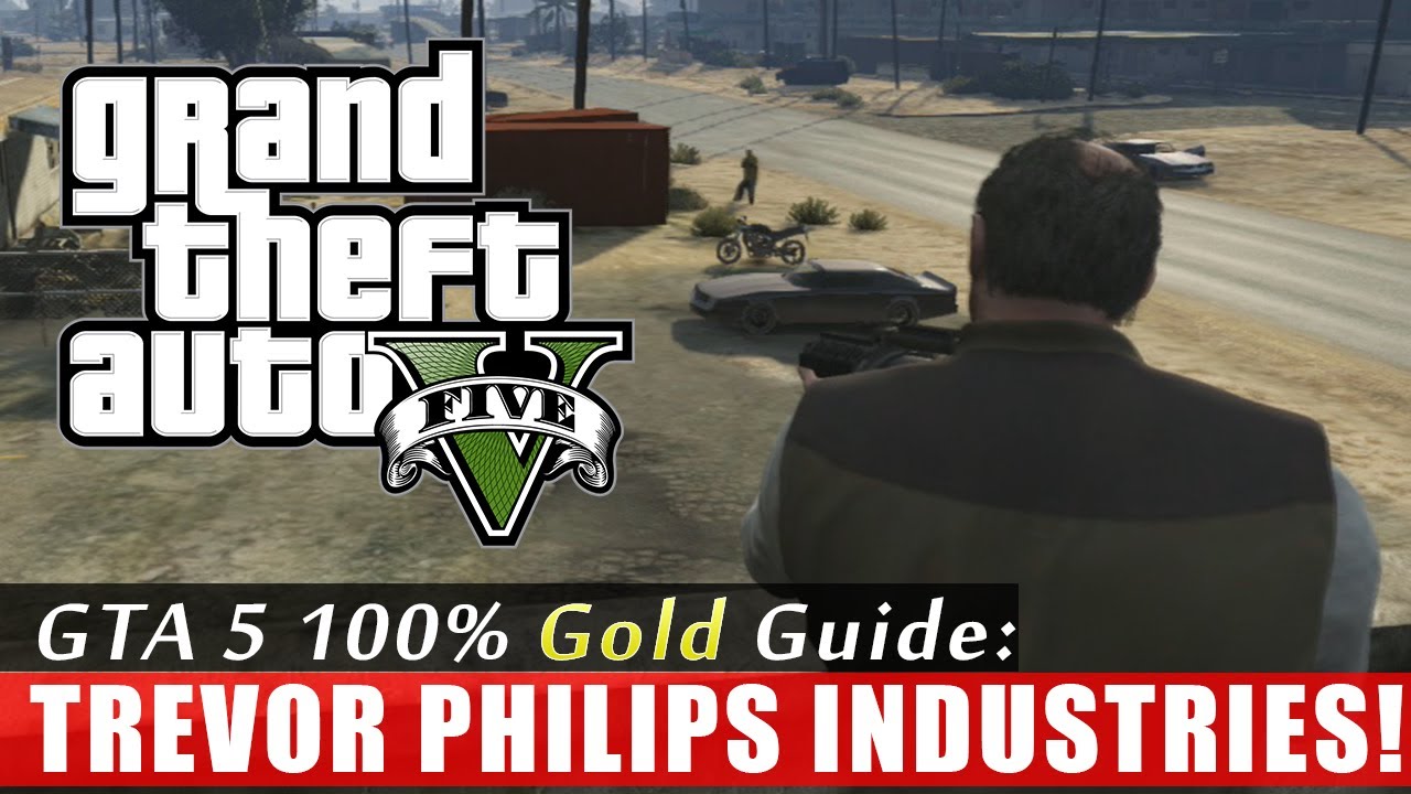 GTA 5 Walkthrough: Trevor Philips Industries (100% Gold Completion) HD